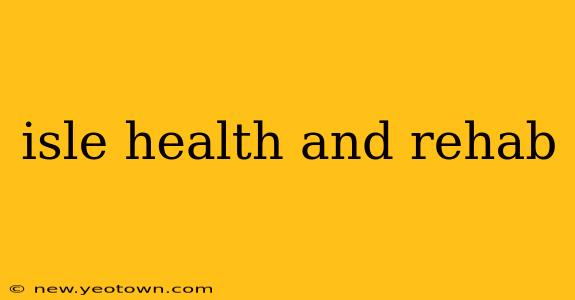isle health and rehab