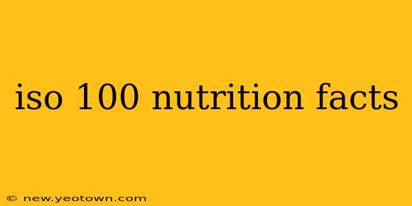iso 100 nutrition facts