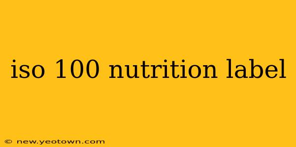 iso 100 nutrition label