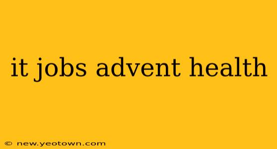 it jobs advent health