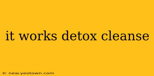 it works detox cleanse