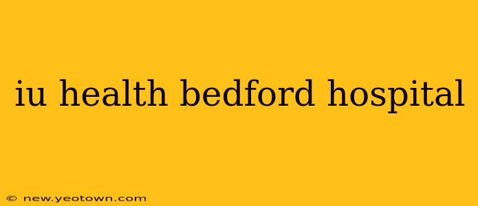 iu health bedford hospital