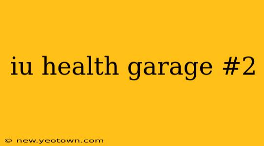 iu health garage #2