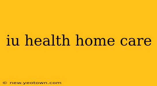 iu health home care