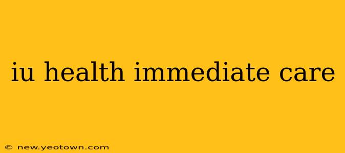 iu health immediate care