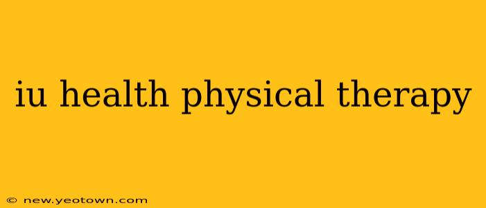 iu health physical therapy