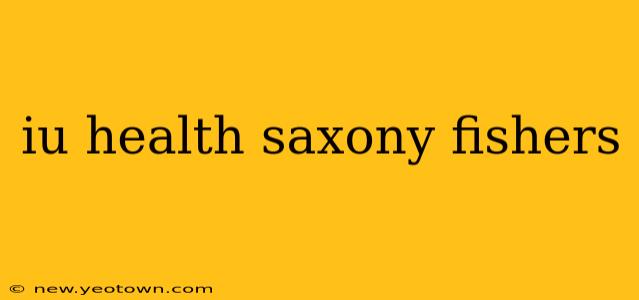 iu health saxony fishers