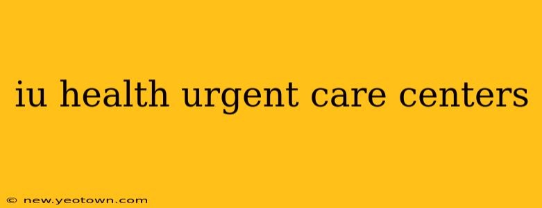 iu health urgent care centers