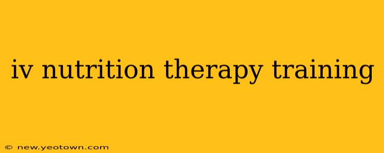iv nutrition therapy training