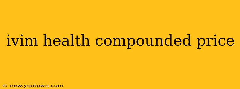 ivim health compounded price