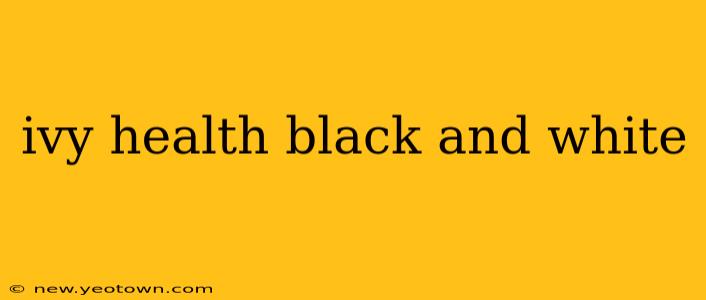 ivy health black and white