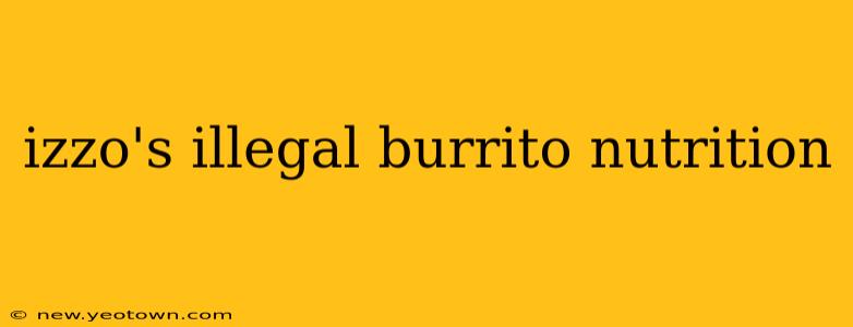 izzo's illegal burrito nutrition