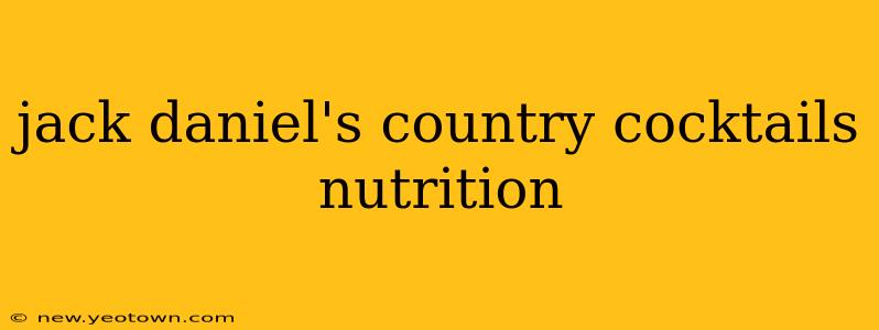 jack daniel's country cocktails nutrition