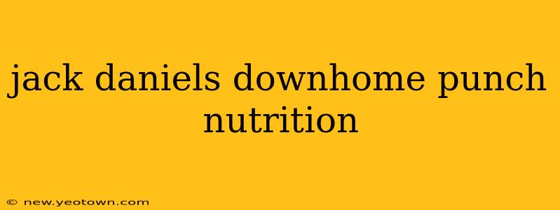 jack daniels downhome punch nutrition