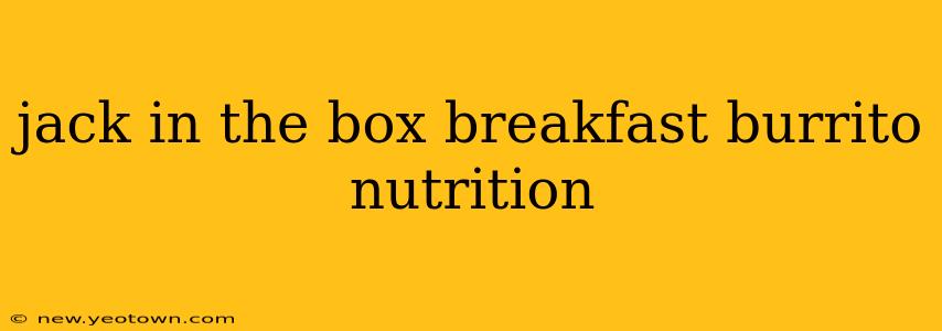 jack in the box breakfast burrito nutrition