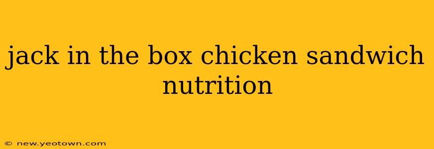 jack in the box chicken sandwich nutrition