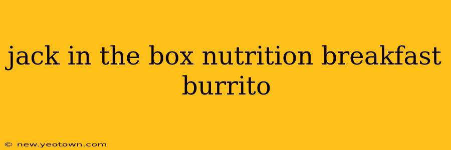 jack in the box nutrition breakfast burrito