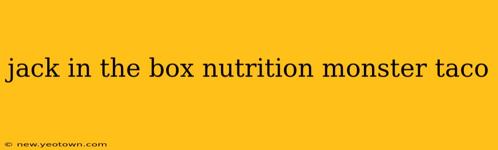 jack in the box nutrition monster taco