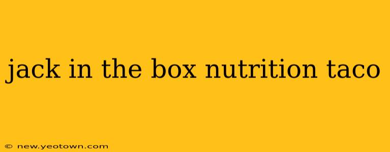 jack in the box nutrition taco