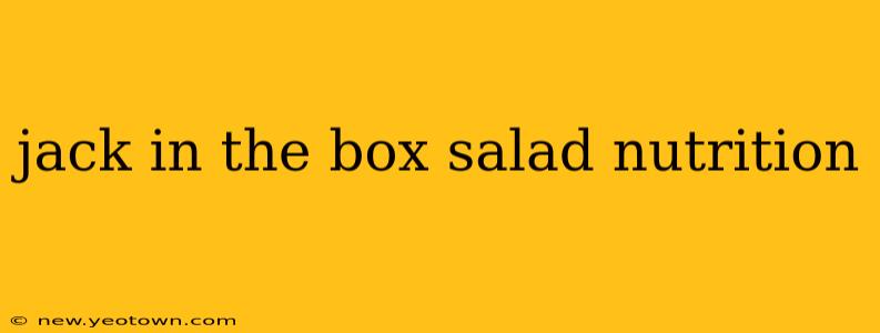 jack in the box salad nutrition