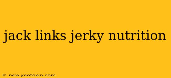 jack links jerky nutrition
