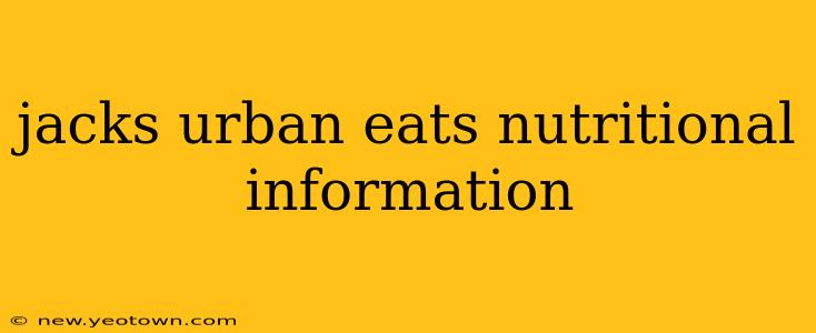 jacks urban eats nutritional information
