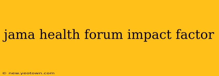 jama health forum impact factor