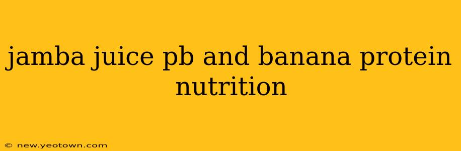 jamba juice pb and banana protein nutrition