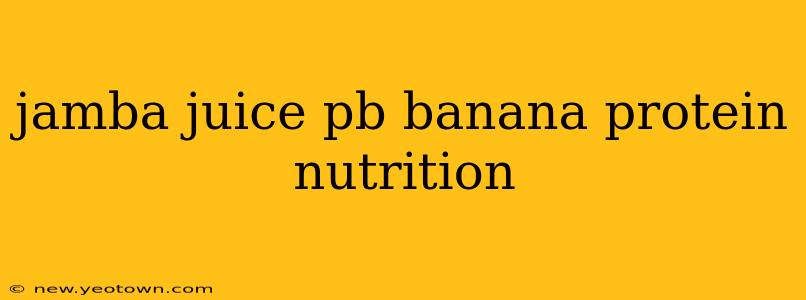 jamba juice pb banana protein nutrition