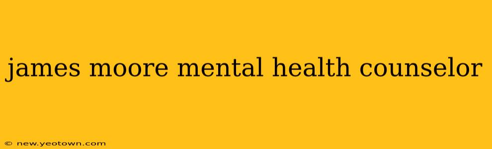 james moore mental health counselor