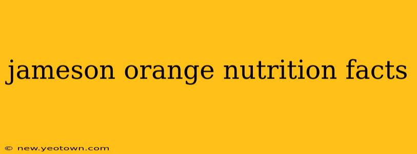 jameson orange nutrition facts