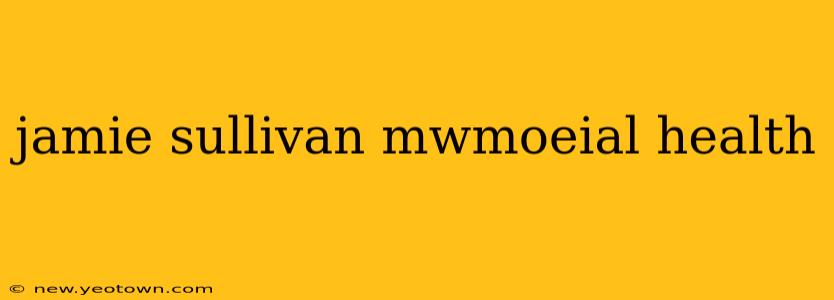 jamie sullivan mwmoeial health