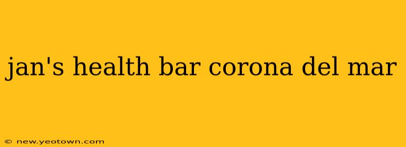 jan's health bar corona del mar
