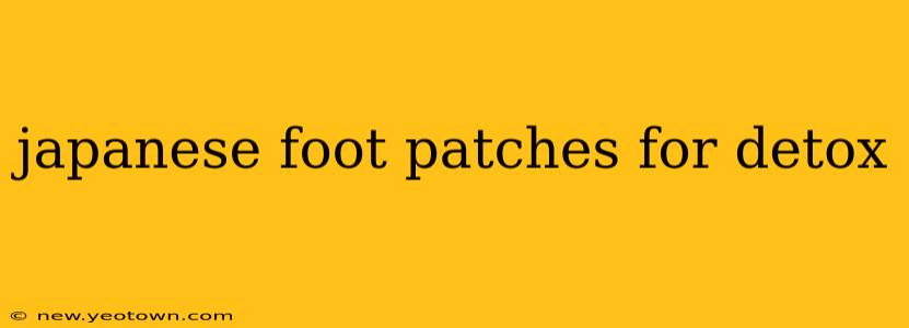 japanese foot patches for detox