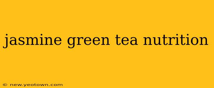 jasmine green tea nutrition