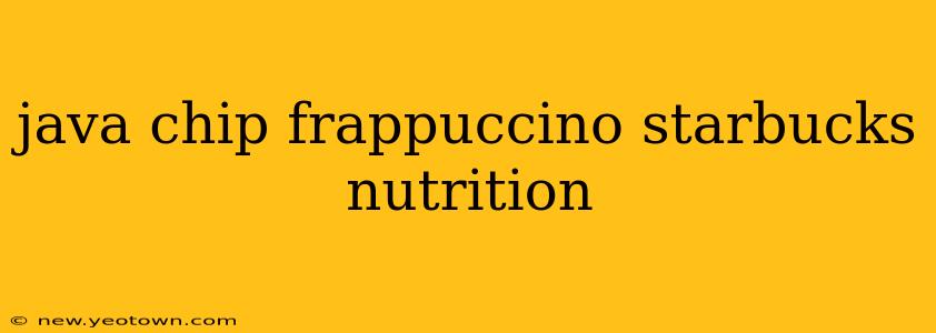java chip frappuccino starbucks nutrition