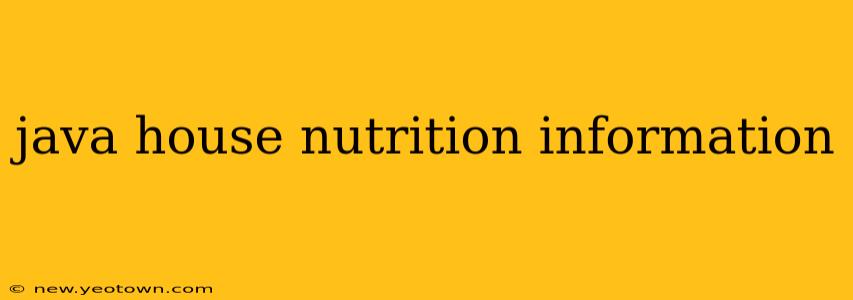 java house nutrition information