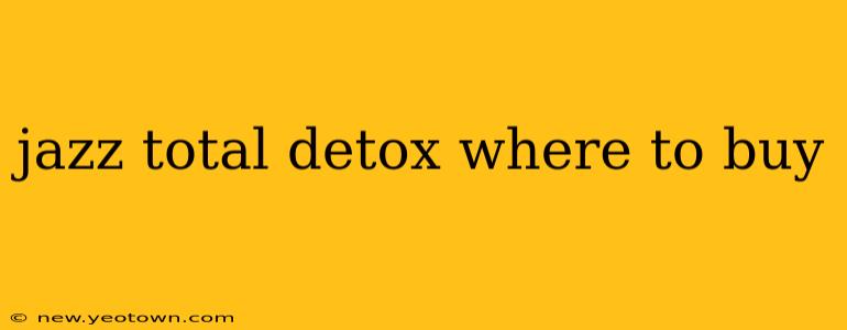 jazz total detox where to buy