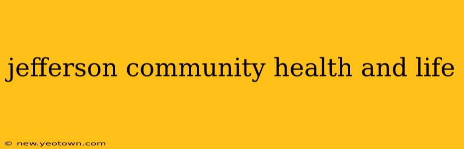 jefferson community health and life