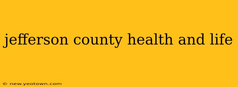 jefferson county health and life