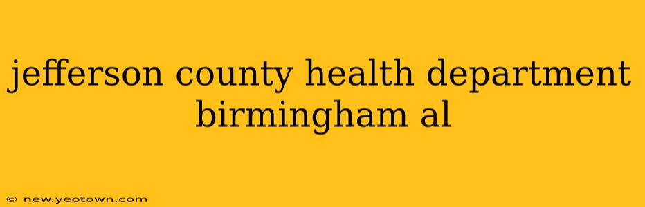 jefferson county health department birmingham al