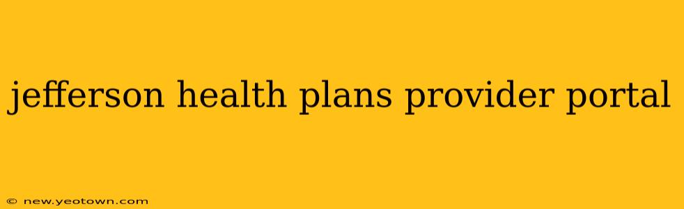 jefferson health plans provider portal