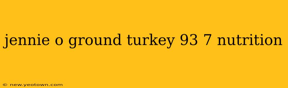 jennie o ground turkey 93 7 nutrition