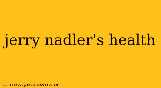jerry nadler's health
