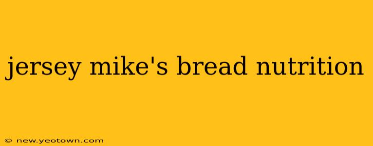 jersey mike's bread nutrition