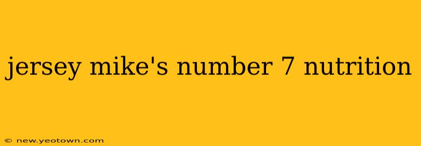 jersey mike's number 7 nutrition