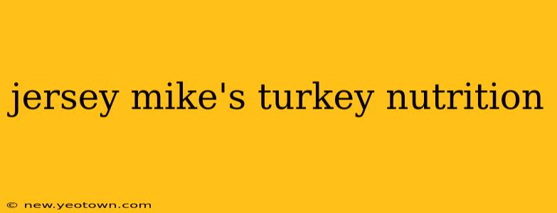 jersey mike's turkey nutrition