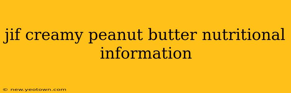 jif creamy peanut butter nutritional information