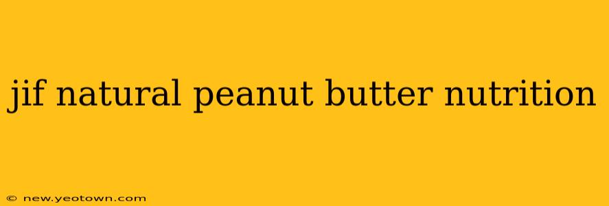 jif natural peanut butter nutrition
