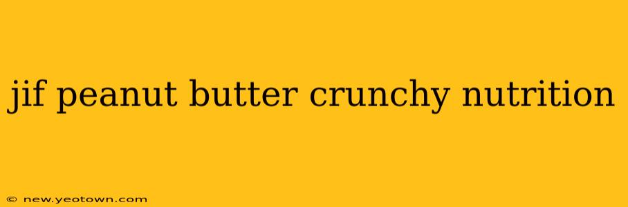 jif peanut butter crunchy nutrition